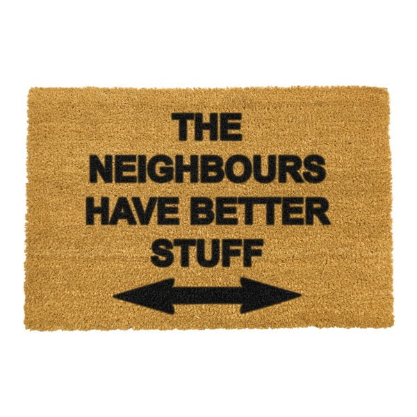Rohožka z prírodného kokosového vlákna Artsy Doormats Neighbours Have Better Stuff, 40 x 60 cm