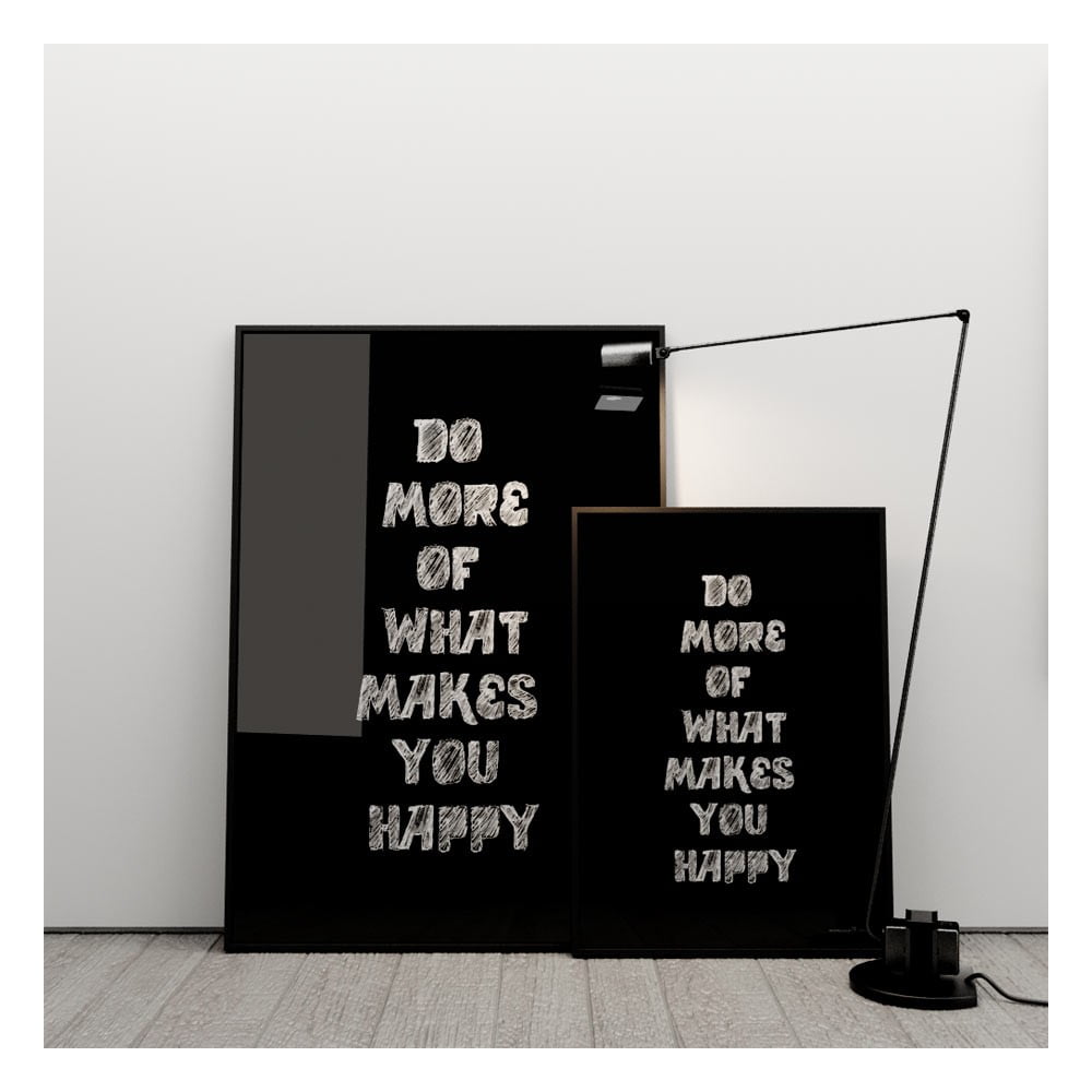 Plagát Do more of what makes you happy, 50x70 cm