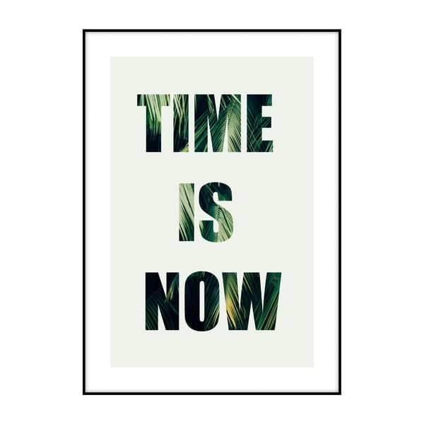 Plagát Imagioo Time Is Now, 40 × 30 cm