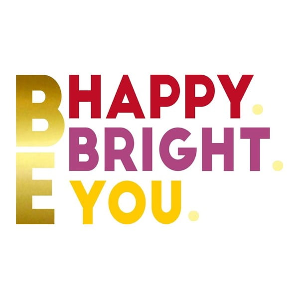 Nástenná samolepka Be Happy Bright You