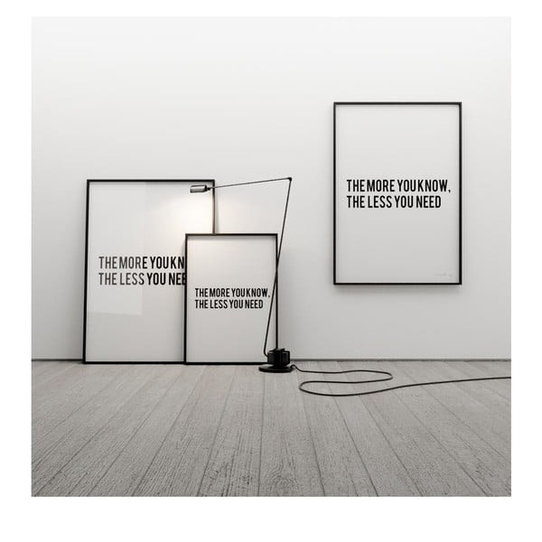 Plagát The more you know the less you need, 100x70 cm-image-2