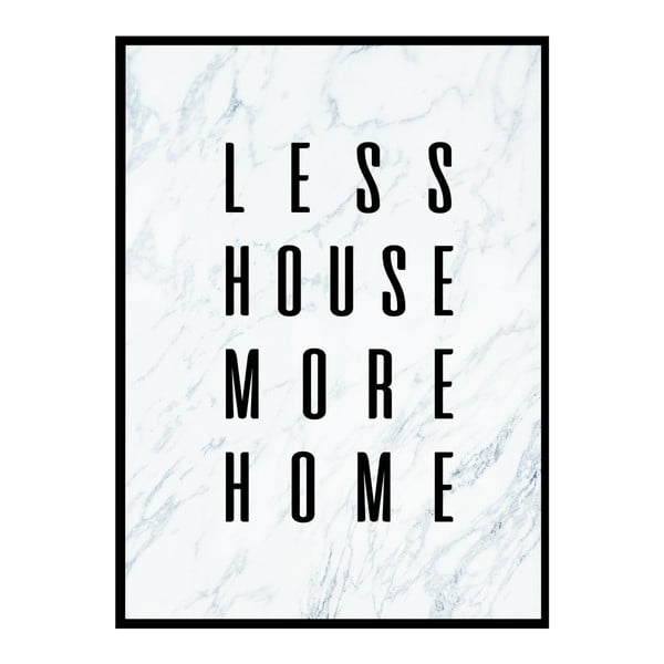 Plagát Nord & Co Less House More Home, 40 x 50 cm