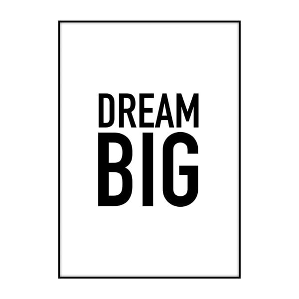 Plagát Imagioo Dream Big, 40 × 30 cm