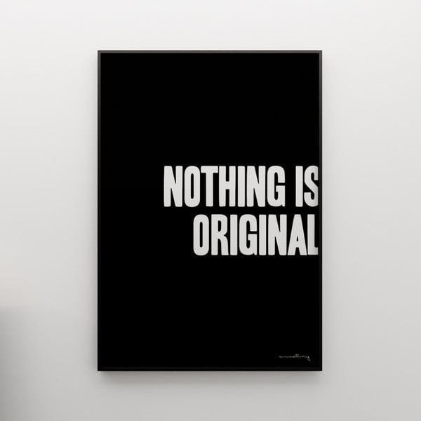 Plagát Nothing is original, 100x70 cm