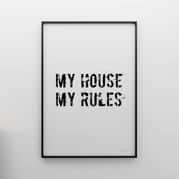 Plagát My house, my rules, 100x70 cm