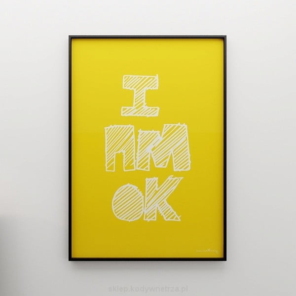 Plagát I AM OK, 100x70 cm