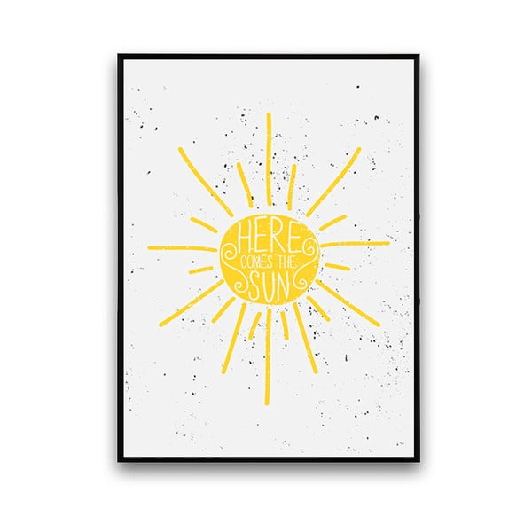 Plagát Here Comes The Sun, 30 x 40 cm
