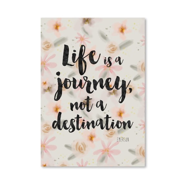 Plagát od Mia Charro - Life Is A Journey