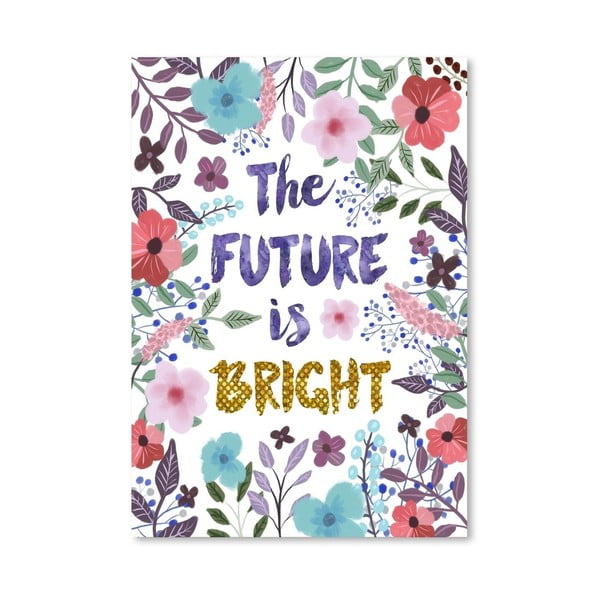Plagát od Mia Charro - The Future Is Bright