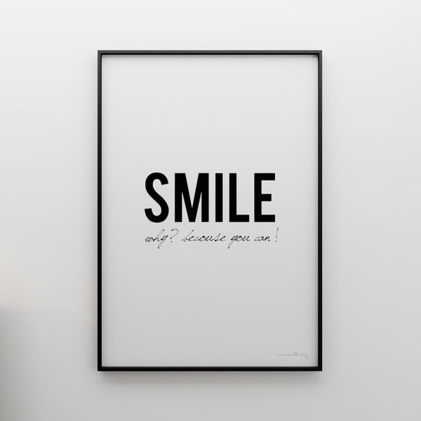 Plagát Smile! Why? Because you can!, 100x70 cm