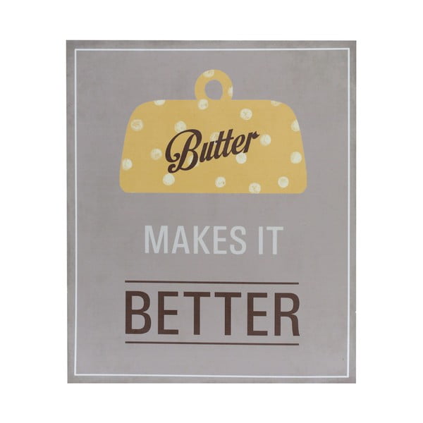 Drevený obraz Butter Makes it Better, 25x30 c