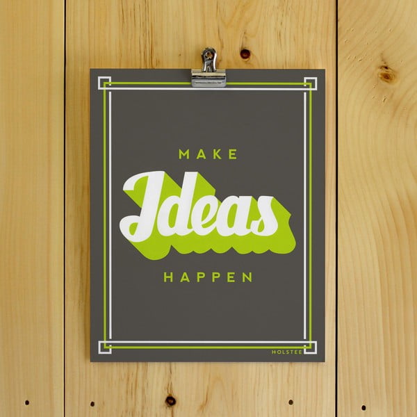 Plagát Make Ideas Happen, 20x25 cm