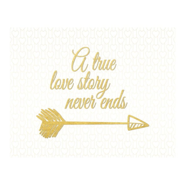 Plagát v drevenom ráme A true love story nover ends, 38x28 cm