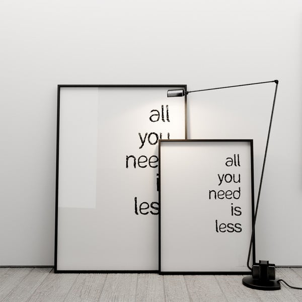 Plagát All you need is less, 50x70 cm