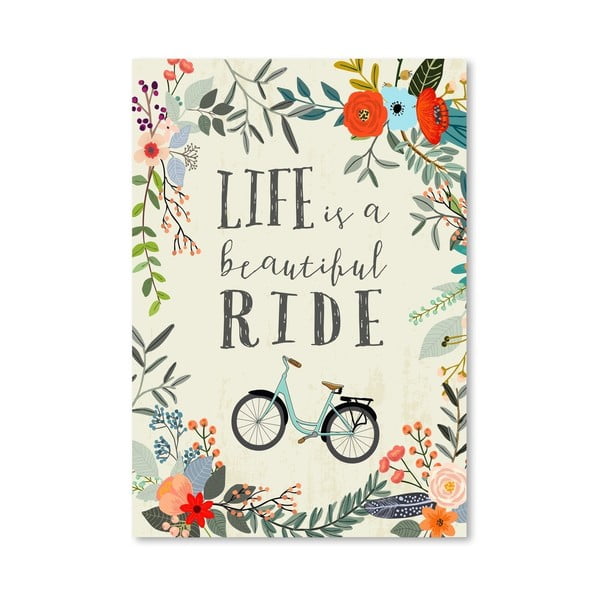 Plagát od Mia Charro - Life Is A Beautiful Ride