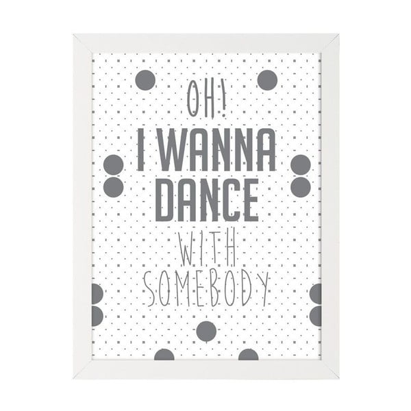 Hudební plakát Oh I Wanna Dance