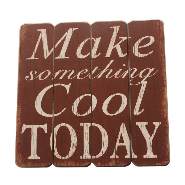 Závesná ceduľa Make Something Cool