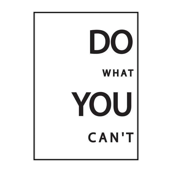 Plagát Imagioo Do What You Can't, 40 × 30 cm