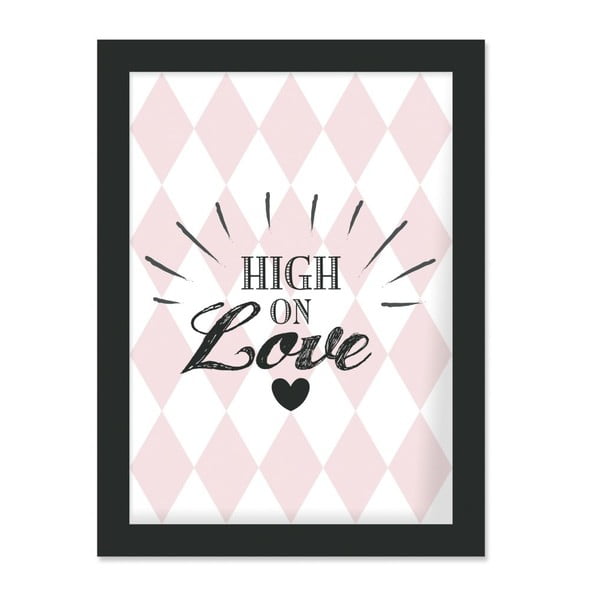 Plagát v ráme High on Love, 30 x 40 cm