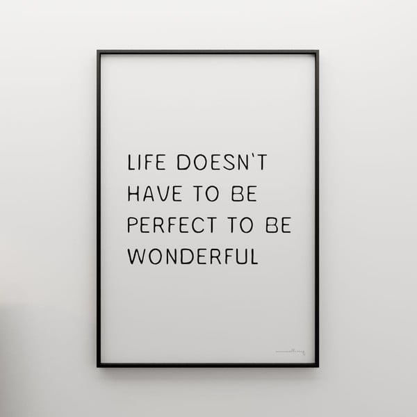Plagát Life doesn´t have to be perfect to be wonderful, 100x70 cm