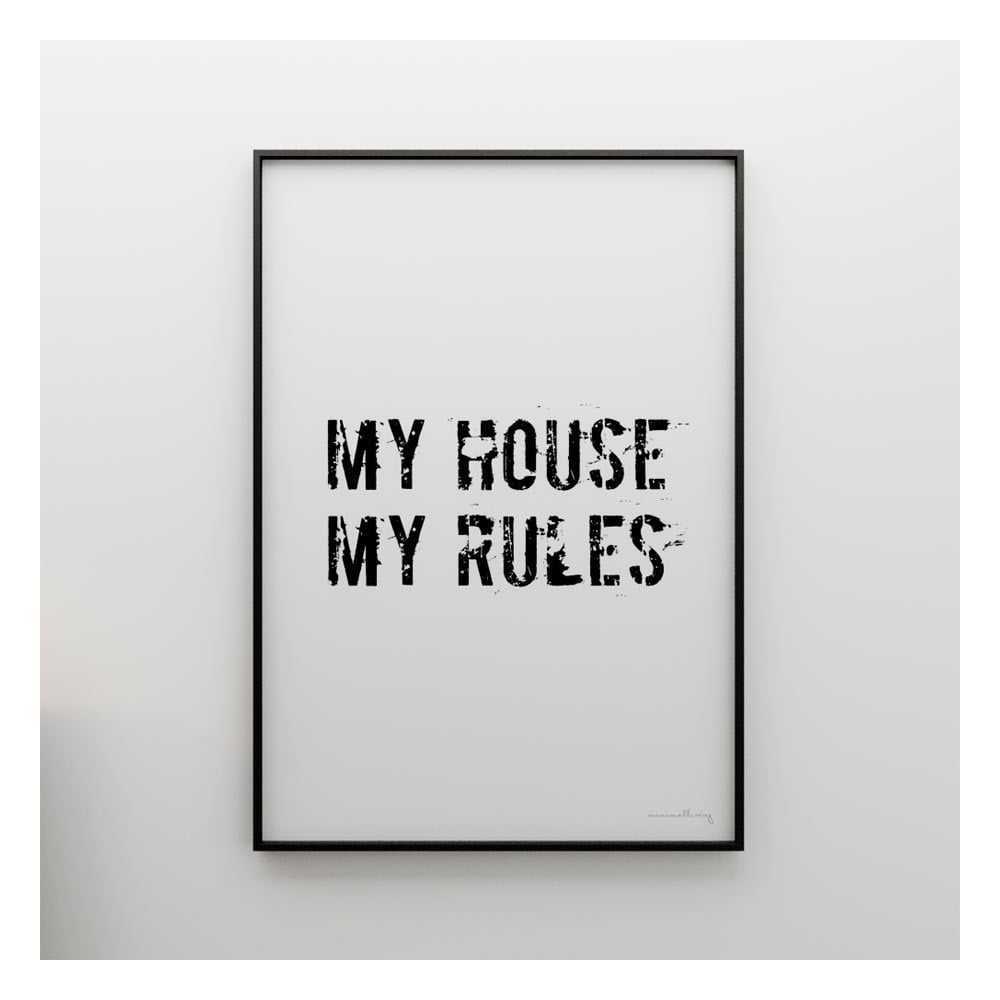 Plagát My house, my rules, 100x70 cm