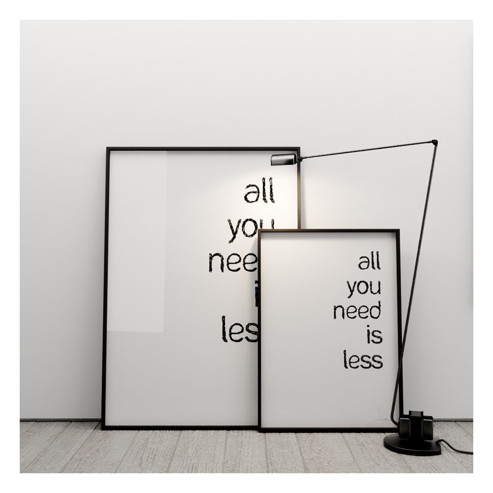 Plagát All you need is less, 50x70 cm