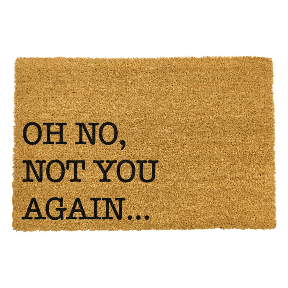 E-shop Rohožka z prírodného kokosového vlákna Artsy Doormats Oh No Not You Again, 40 x 60 cm
